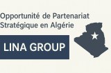 Opportunité de Partenariat Stratégique en Algérie – LINA GROUP